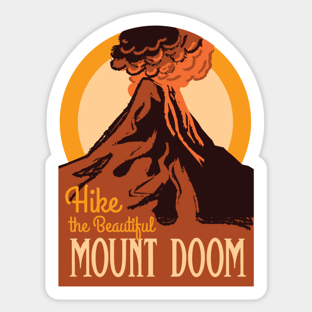 Hike the Beautiful Mount Doom • Lord of the Rings • National Parks Sticker by FalconArt